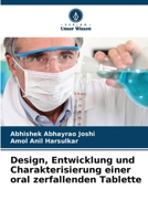 Design, Entwicklung und Charakterisierung einer oral zerfallenden Tablette 6206074072 Book Cover