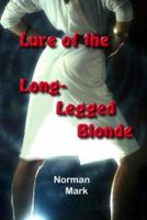 The Lure of the Long- Legged Blonde 1888725575 Book Cover