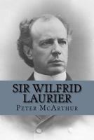 Sir Wilfrid Laurier 1514160501 Book Cover