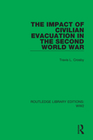 The Impact of Civilian Evacuation in the Second World War 1032029684 Book Cover