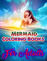 Mermaid Coloring Books For Adults: An Adult Coloring Book with Beautiful Fantasy Women Coloring Books for Adults 1671355199 Book Cover