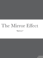 The Mirror Effect: *Reflection* 1458365212 Book Cover