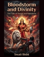 Bloodstorm and Divinity: The Tale of Durga and Raktabeej B0DNY24WDP Book Cover