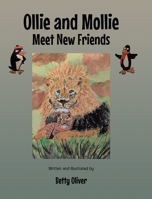 Ollie and Mollie Meet New Friends 1638603154 Book Cover