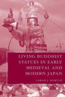Living Buddhist Statues in Early Medieval and Modern Japan 1349527963 Book Cover