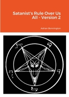 Satanist's Rule Over Us All - Version 2 100891892X Book Cover