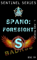Spano: Foresight: BSC West Book 19 (Badass Security Council (BSC)) B0DRVVF4VL Book Cover