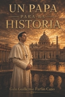 Un Papa para la Historia (Spanish Edition) B0F1L9SSQK Book Cover