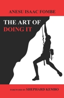 THE ART OF DOING IT: THE MANUAL TO GETTING THINGS DONE B08TQHSD6K Book Cover