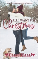 All I Want for Christmas B08M28VFM8 Book Cover