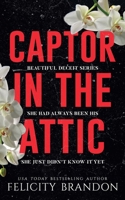 Captor In The Attic B0BP5MLNMK Book Cover
