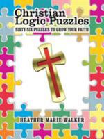 Christian Logic Puzzles: Sixty-Six Puzzles to Grow Your Faith 1973607018 Book Cover
