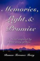 Memories, Light, & Promise: A Novel inspired by a true story of love. 1425935915 Book Cover