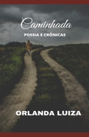 Caminhada: Poesia E Cr�nicas 6500309073 Book Cover