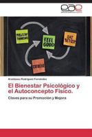 El Bienestar Psicológico y el Autoconcepto Físico.: Claves para su Promoción y Mejora 3848458845 Book Cover