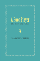 A Poor Player: The Story of a Failure 1107618886 Book Cover
