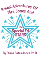 School Adventures Of Mrs. Jones And The Special Ed. Stars B0FVVJZXXF Book Cover