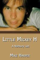 Little Mickey H: A Norbury Lad 1449015565 Book Cover