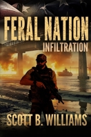 Feral Nation - Infiltration (Feral Nation Series) 1976219396 Book Cover