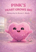 Pink's Heart Grows Big (The Color Feelings Collection) 196466327X Book Cover