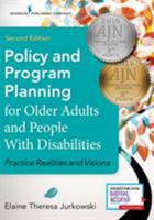 Policy and Program Planning for Older Adults and People with Disabilities: Practice Realities and Visions 0826128386 Book Cover