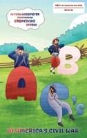 ABC's of America's Civil War (ABC's of America for Kids) B0GXGFDR47 Book Cover