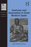 Anatomy and Anatomists in Early Modern Spain 147244826X Book Cover