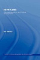 North Korea: A Guide to Economic and Political Developments 0415650488 Book Cover