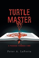 Turtle Master: A Passage through Time 1665550562 Book Cover