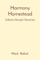 Harmony Homestead: Collective Strength, Shared Joy 8196879652 Book Cover