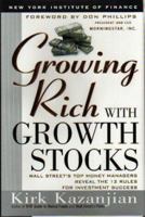 Growing Rich with Growth Stocks: Wall Street's Top Money Managers Reveal the 12 Rules for Investment Success 0735201536 Book Cover