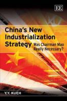 China's New Industrialization Strategy: Was Chairman Mao Really Necessary? 1847202322 Book Cover