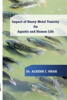 Impact of Heavy Metal Toxicity On Aquatic and Human Life 1329409213 Book Cover