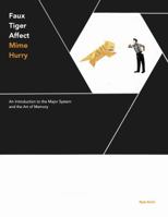 Faux Tiger Affect Mime Hurry : An Introduction to the Major System and the Art of Memory 1734510005 Book Cover