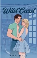 Wild Card: A Spicy Grumpy Sunshine Hockey Romance (Boston Titans) 1069797030 Book Cover