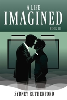 A Life Imagined (Montreal Series) 1067015949 Book Cover