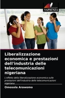 Liberalizzazione economica e prestazioni dell'industria delle telecomunicazioni nigeriana 6203349380 Book Cover