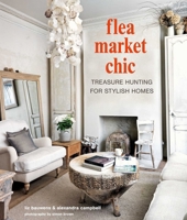 Flea Market Chic: Treasure Hunting for Stylish Homes 1800653840 Book Cover