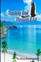 Through it All: Learning to Trust in God 1535543256 Book Cover