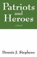 Patriots and Heroes 1432704249 Book Cover