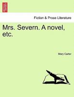 Mrs. Severn A Novel 1175282480 Book Cover