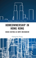 Homeownership in Hong Kong: House Buying as Hope Mechanism 103200441X Book Cover