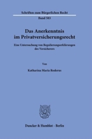 Das Anerkenntnis Im Privatversicherungsrecht: Eine Untersuchung Von Regulierungserklarungen Des Versicherers (German Edition) 3428192788 Book Cover