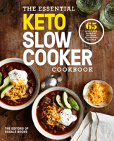 The Essential Keto Slow Cooker Cookbook: 65 Low-Carb, High-Fat, No-Fuss Ketogenic Recipes 1984826042 Book Cover