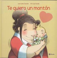 Te Quiero Un Monton 8421687662 Book Cover