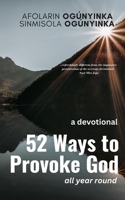 52 Ways to Provoke God B0GX7VSQD1 Book Cover
