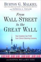 From Wall Street to the Great Wall: How Investors Can Profit from China's Booming Economy 0393064786 Book Cover