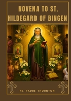 Novena to St. Hildegard of Bingen B0FPMBYH8W Book Cover