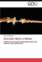 Suicidio: Morir O Matar 3659026840 Book Cover