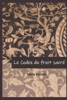 Le codex du fruit sacr� B08RXDSCHZ Book Cover
